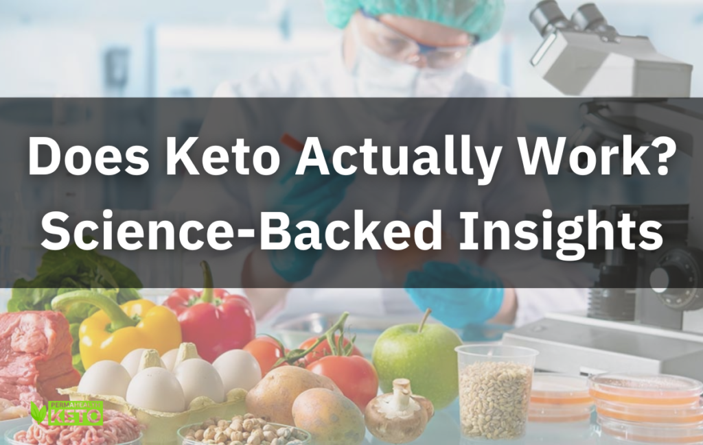 Does Keto Actually Work? Science-Backed Insights Does Keto Actually Work? Science-Backed Insights