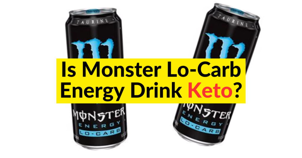 Is Monster Lo-Carb Energy Drink Keto? Is Monster Lo-Carb Energy Drink Keto?