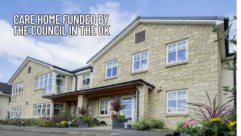 Care Home Funded by the Council in the UK