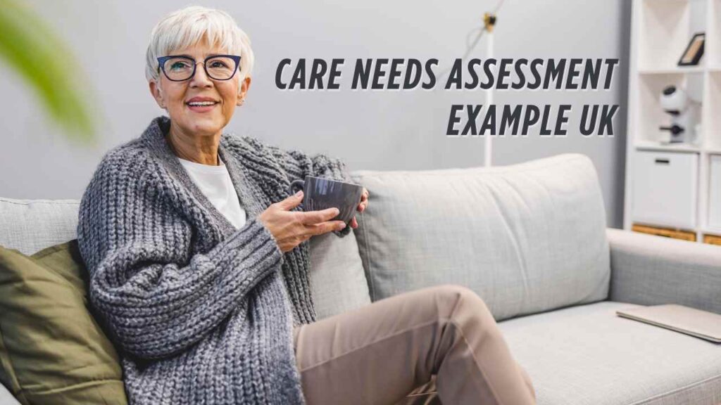 Care Needs Assessment Example UK