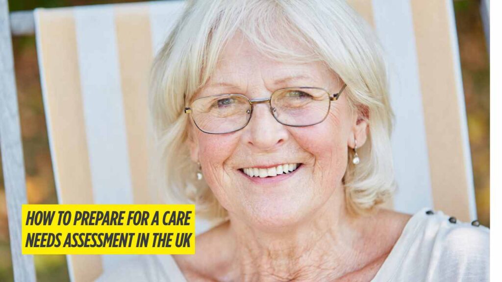 How to prepare for a care needs assessment in the UK